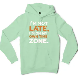 I’m Not Late, I’m On My Own Time Zone Men/Unisex Hoodie in Mint Color