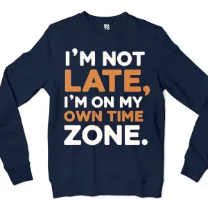 I’m Not Late, I’m On My Own Time Zone Men/Unisex Long Sleeve T-Shirt in Navy Color
