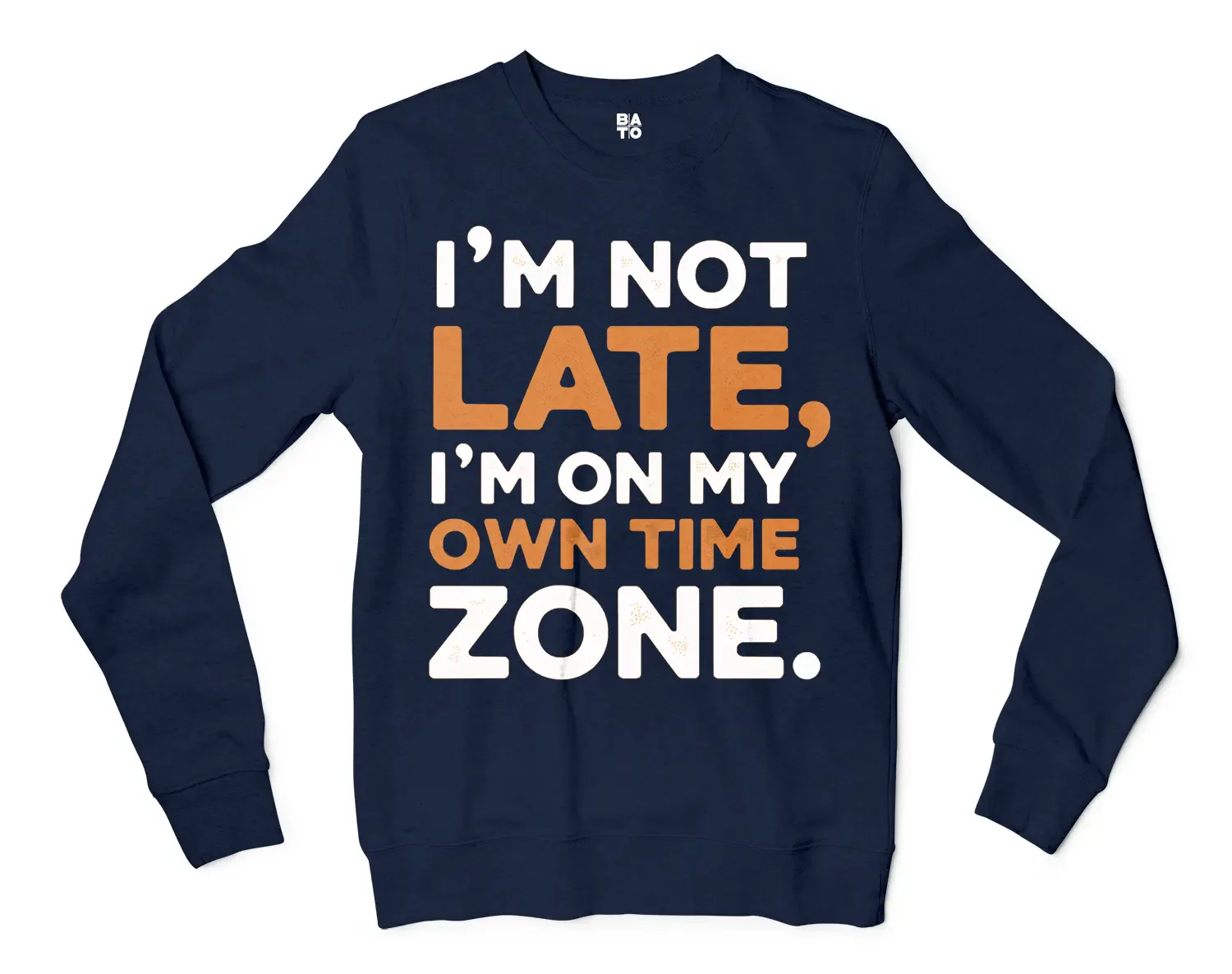 I’m Not Late, I’m On My Own Time Zone Men/Unisex Long Sleeve T-Shirt in Navy Color