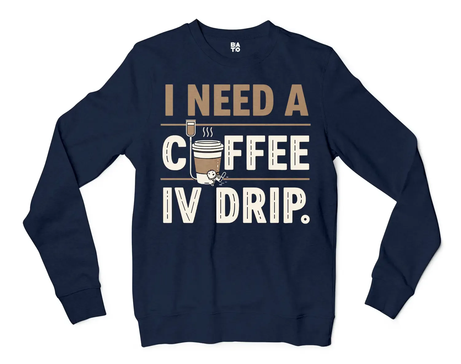 I Need A Coffee IV Drip Men/Unisex Long Sleeve Sweatshirt in Navy Color