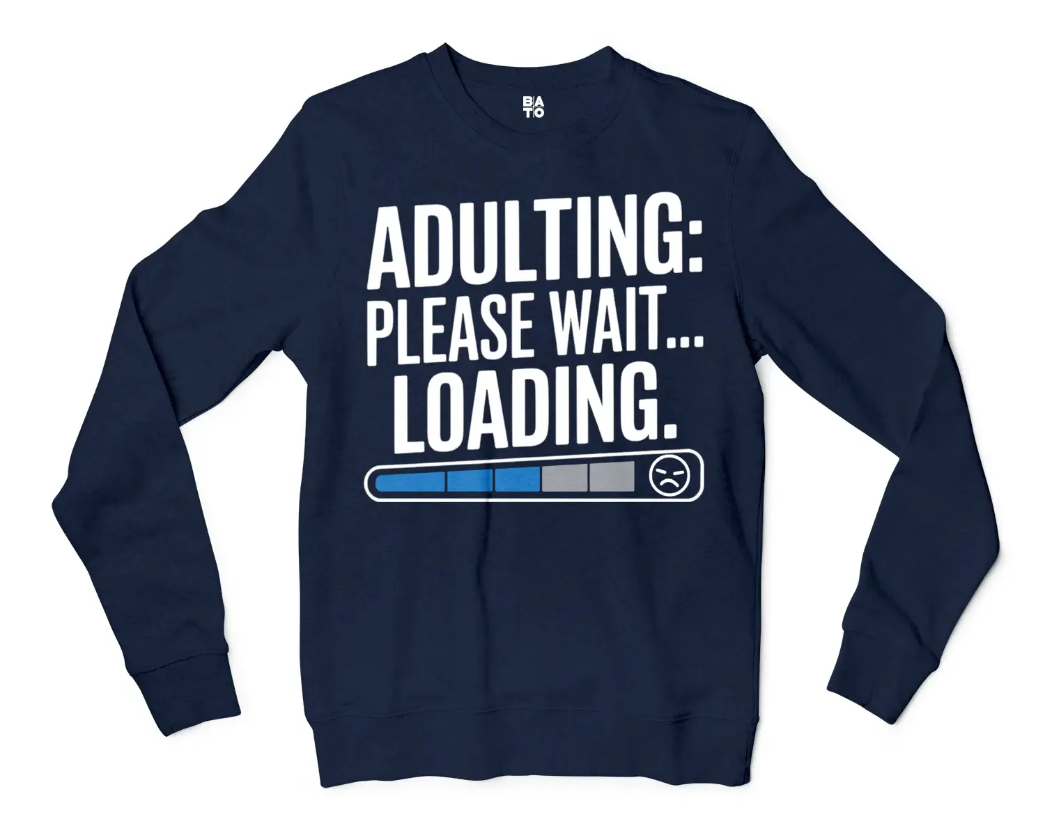 Adulting, Please Wait, Loading Men/Unisex Long Sleeve Sweatshirt in Navy Color