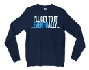 I’ll Get To It Eventually Men/Unisex Long Sleeve T-Shirt in Navy Color