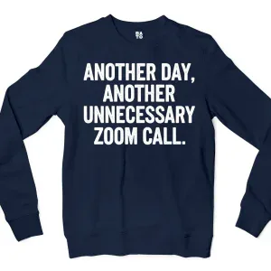Another Day, Another Unnecessary Zoom Call Men/Unisex Long Sleeve T-Shirt in Navy Color