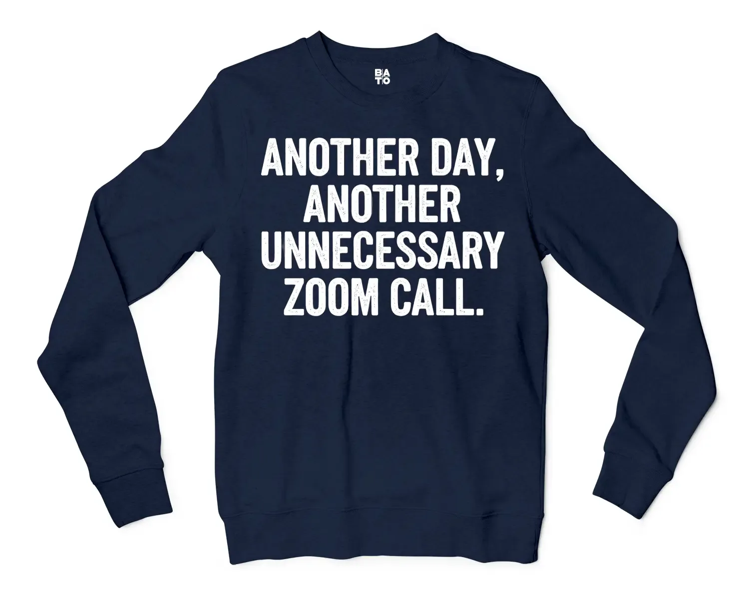 Another Day, Another Unnecessary Zoom Call Men/Unisex Long Sleeve T-Shirt in Navy Color