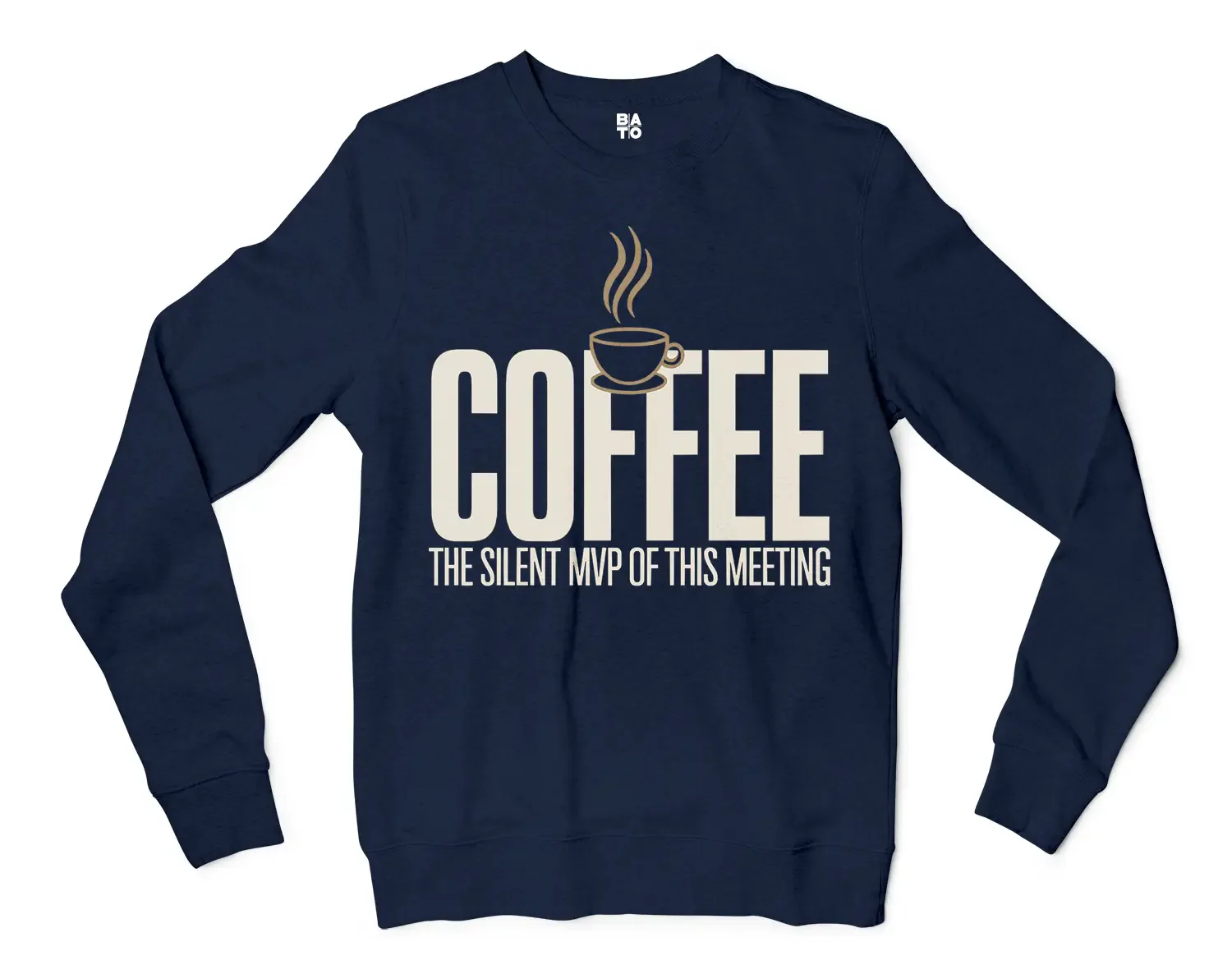 Coffee, The Silent MVP Of This Meeting Men/Unisex Long Sleeve Sweatshirt in Navy Color