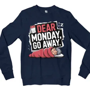 Dear Monday, Go Away Men/Unisex Long Sleeve Sweatshirt in Navy Color
