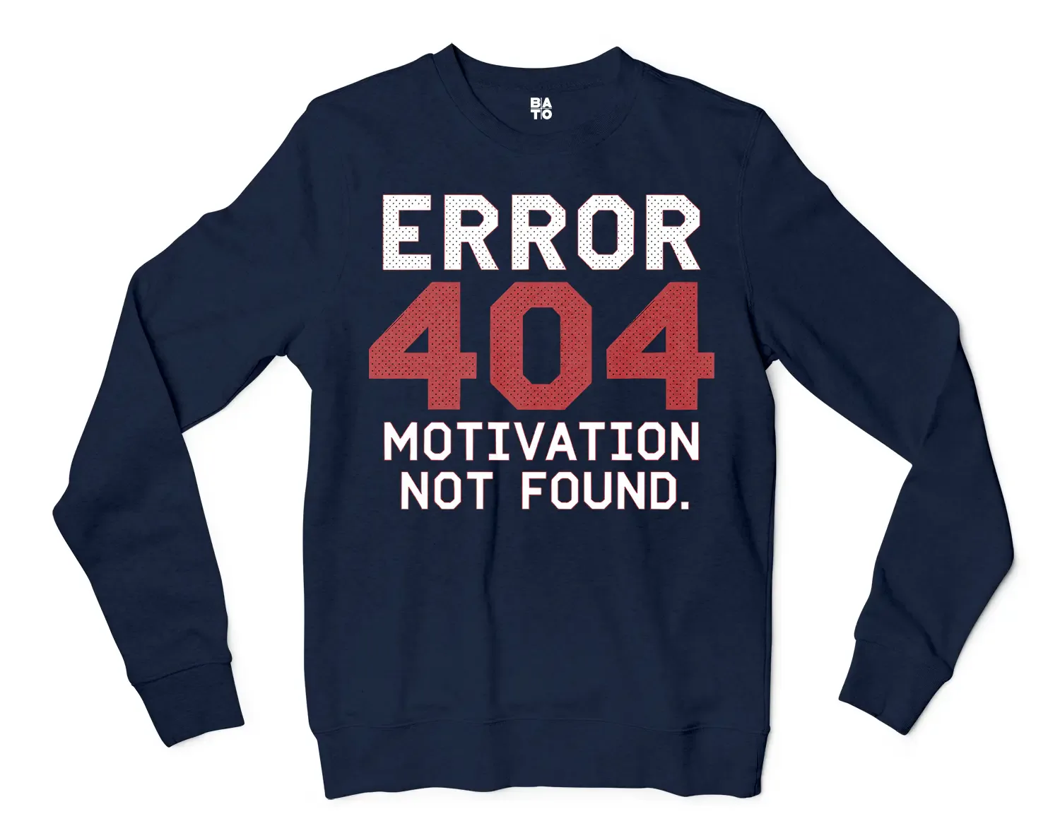 Error 404, Motivation Not Found Men/Unisex Long Sleeve T-Shirt in Navy Color