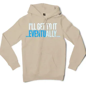 I’ll Get To It Eventually Men/Unisex Hoodie in Sandstone Color