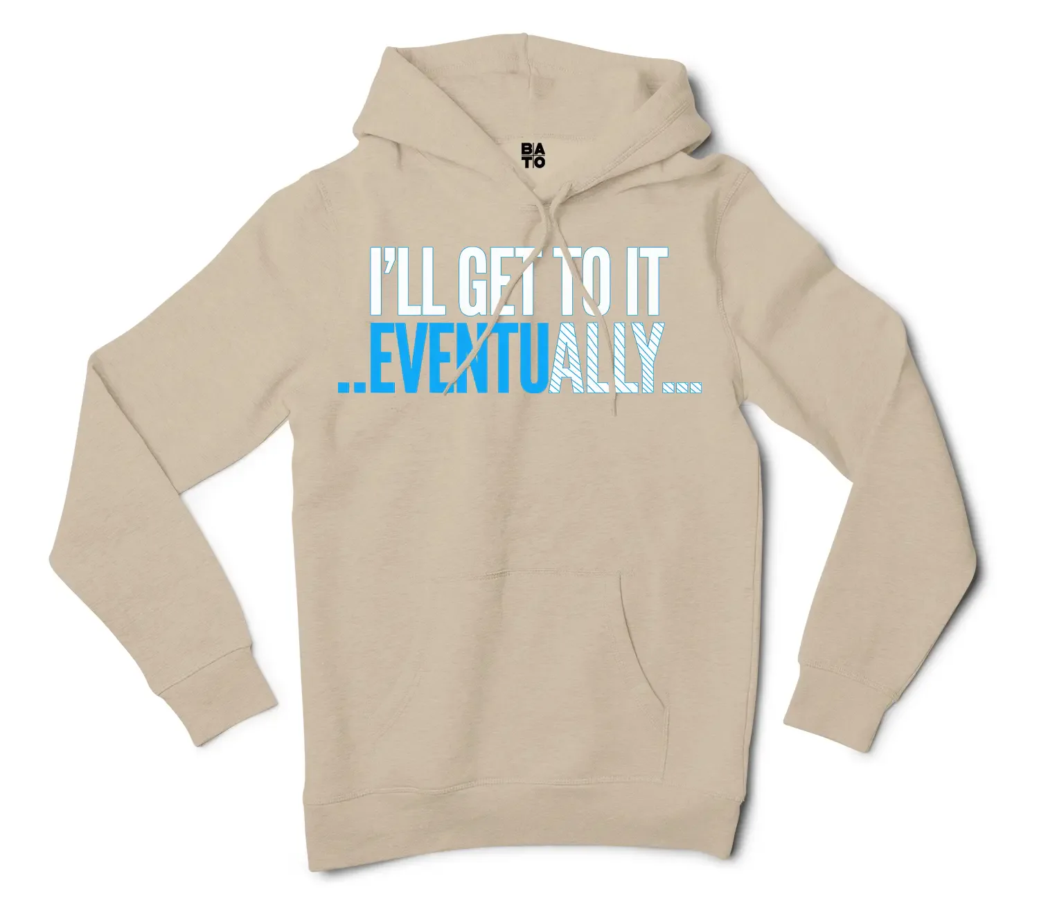 I’ll Get To It Eventually Men/Unisex Hoodie in Sandstone Color