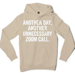 Another Day, Another Unnecessary Zoom Call Men/Unisex Hoodie in Sandstone Color