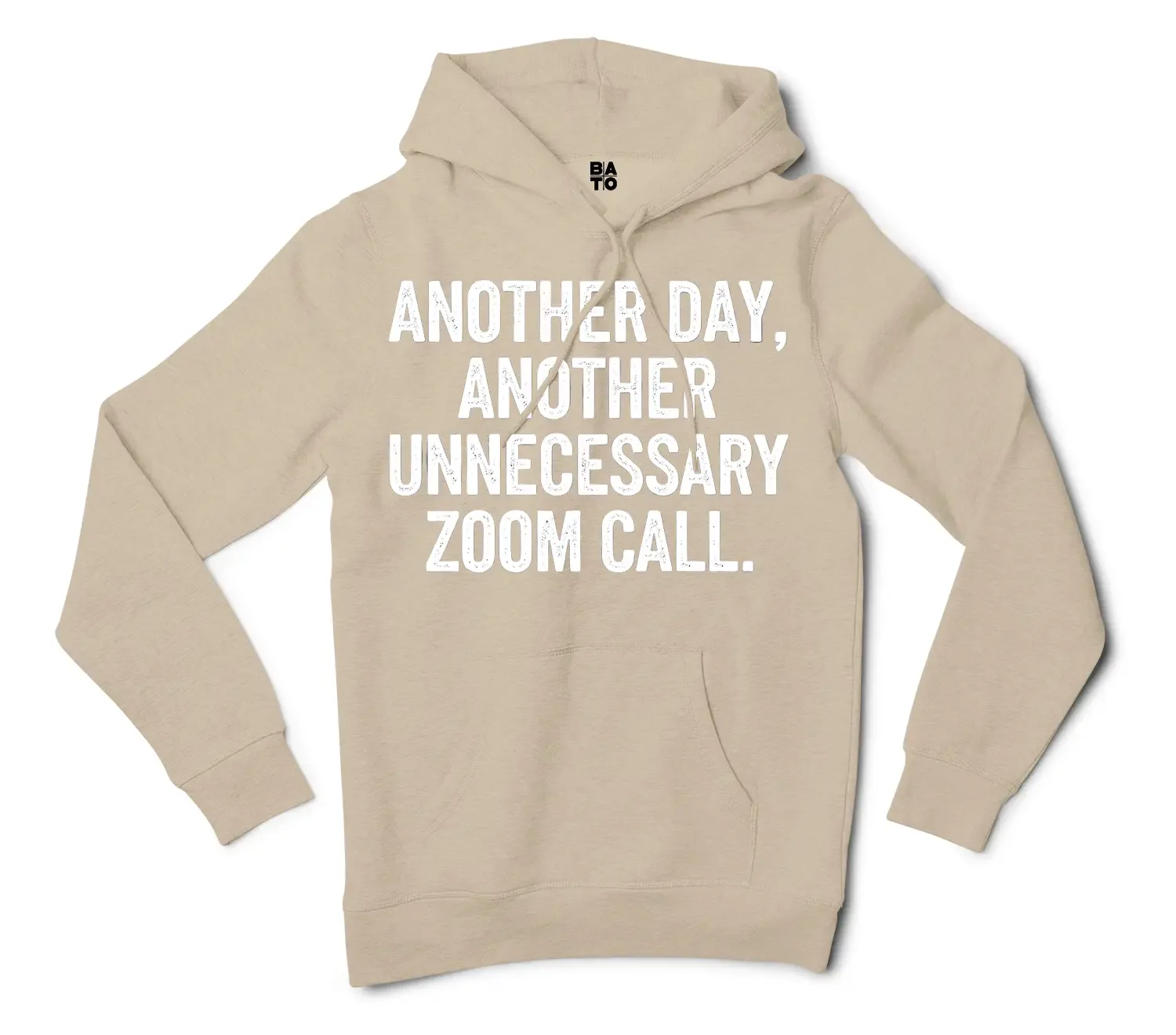 Another Day, Another Unnecessary Zoom Call Men/Unisex Hoodie in Sandstone Color
