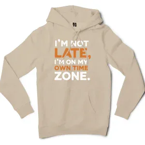 I’m Not Late, I’m On My Own Time Zone Men/Unisex Hoodie in Sandstone Color