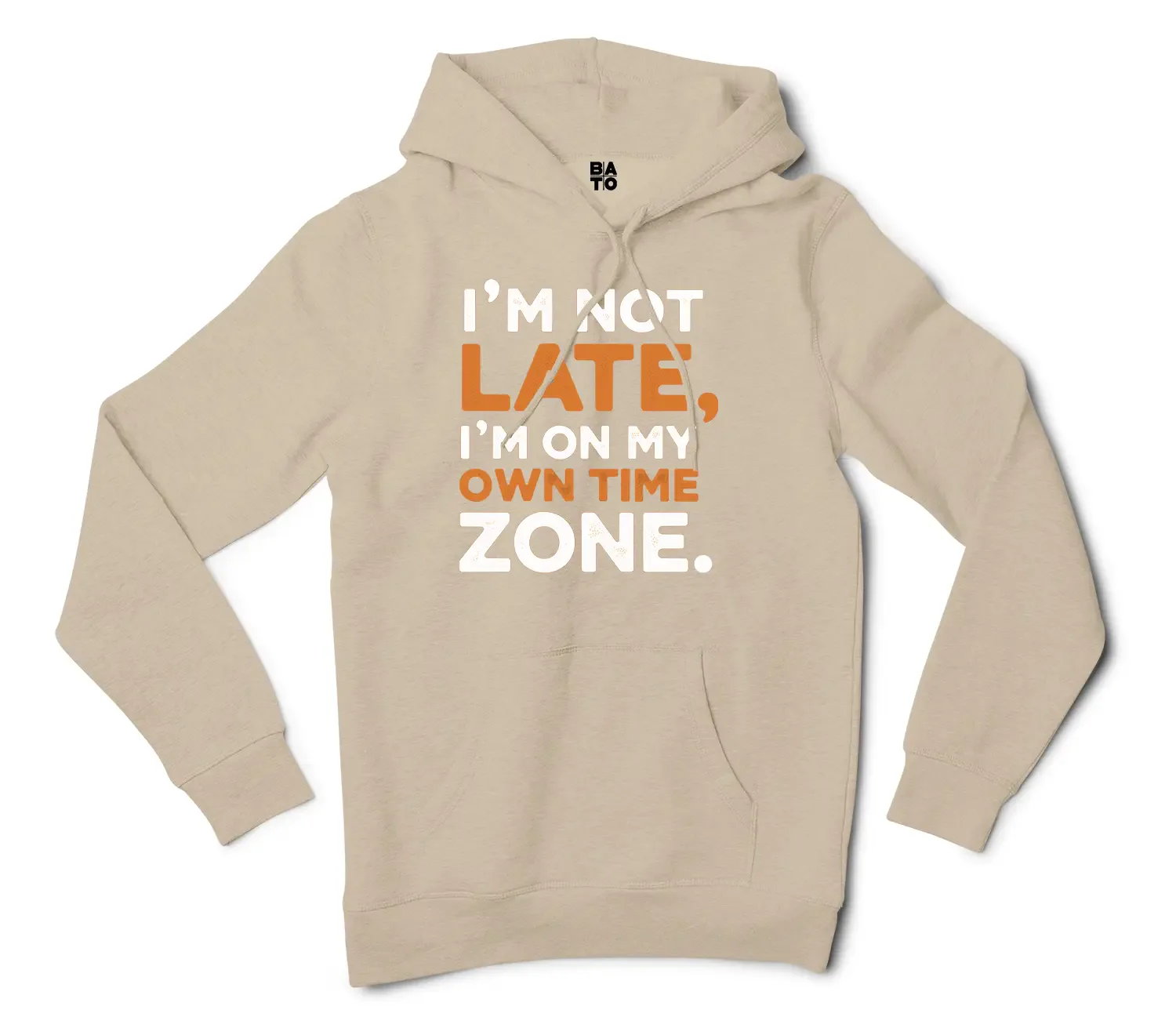 I’m Not Late, I’m On My Own Time Zone Men/Unisex Hoodie in Sandstone Color