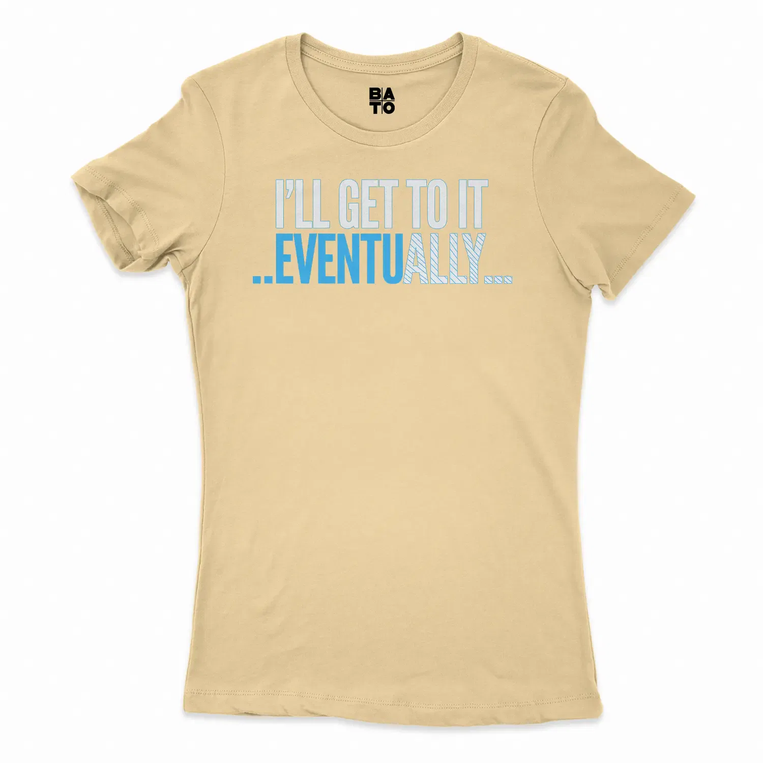 I’ll Get To It Eventually Women's T-Shirt in Solid Banana Cream Color