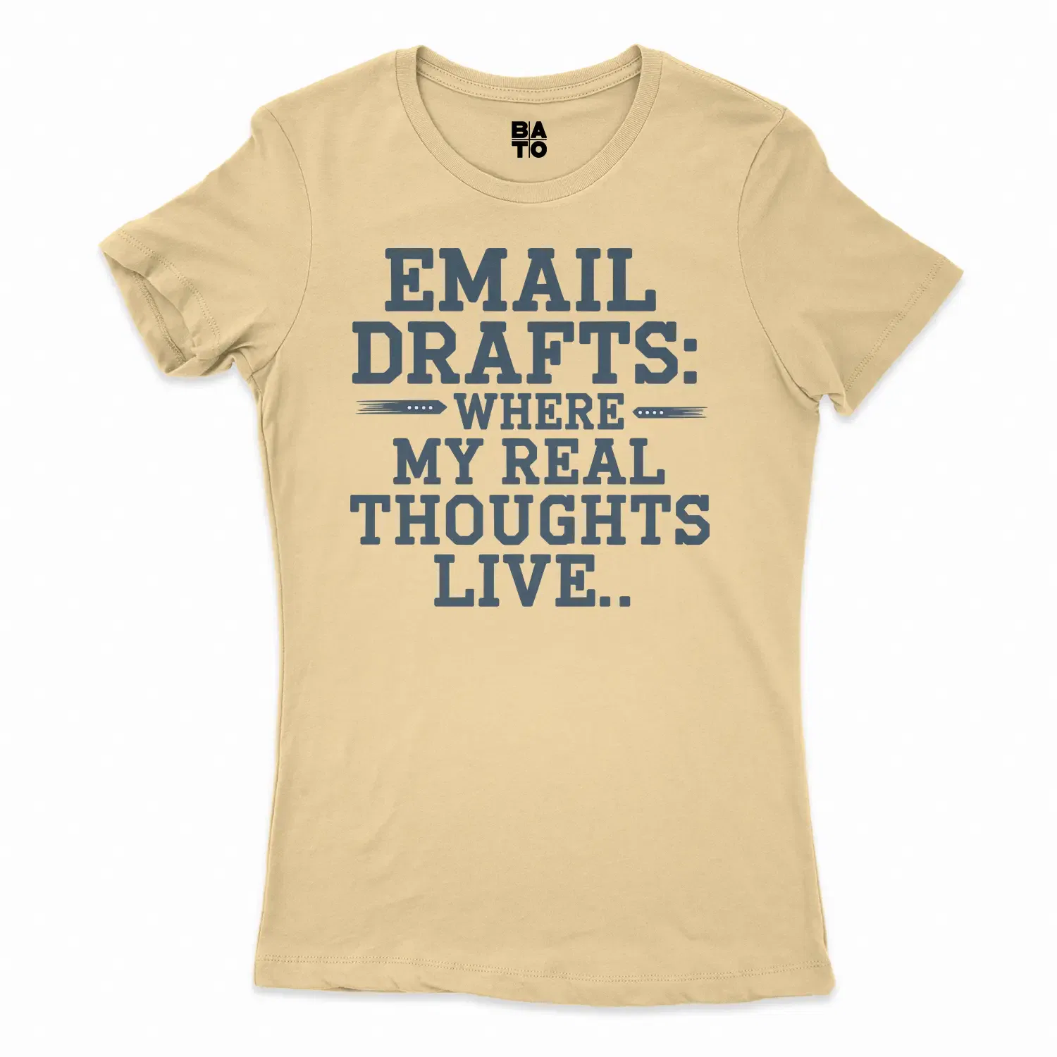 Email Drafts: Where My Real Thoughts Live Women's T-Shirt in Solid Banana Cream Color