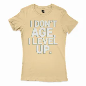 I Don’t Age, I Level Up Women's T-Shirt in Solid Banana Cream Color