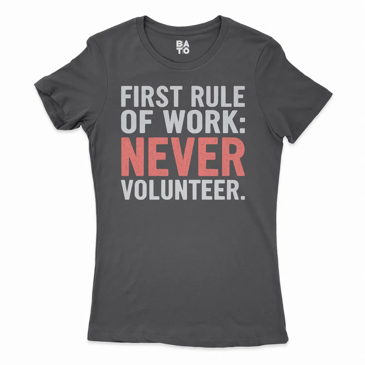First Rule Of Work: Never Volunteer Women's T-Shirt in Solid Black Color