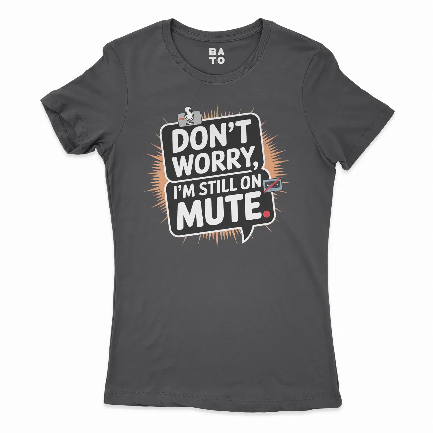 Don’t Worry, I Am Still On Mute Women's T-Shirt in Solid Black Color