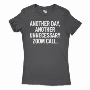 Another Day, Another Unnecessary Zoom Call Women's T-Shirt in Solid Black Color