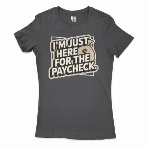 I’m Just Here For The Paycheck Women's T-Shirt in Solid Black Color