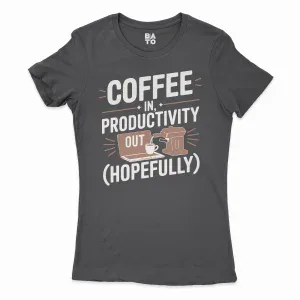 Coffee In, Productivity Out (Hopefully) Women's T-Shirt in Solid Black Color