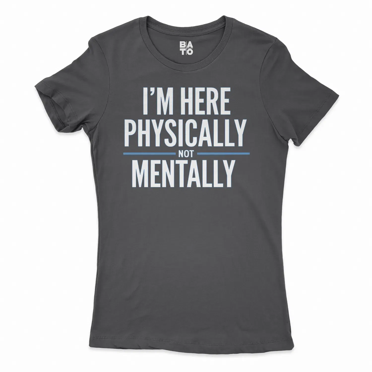 I’m Here Physically, Not Mentally Women's T-Shirt in Solid Black Color