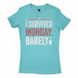 I Survived Monday, Barely Women's T-Shirt in Solid Cancun Color