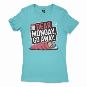 Dear Monday, Go Away Women's T-Shirt in Solid Cancun Color