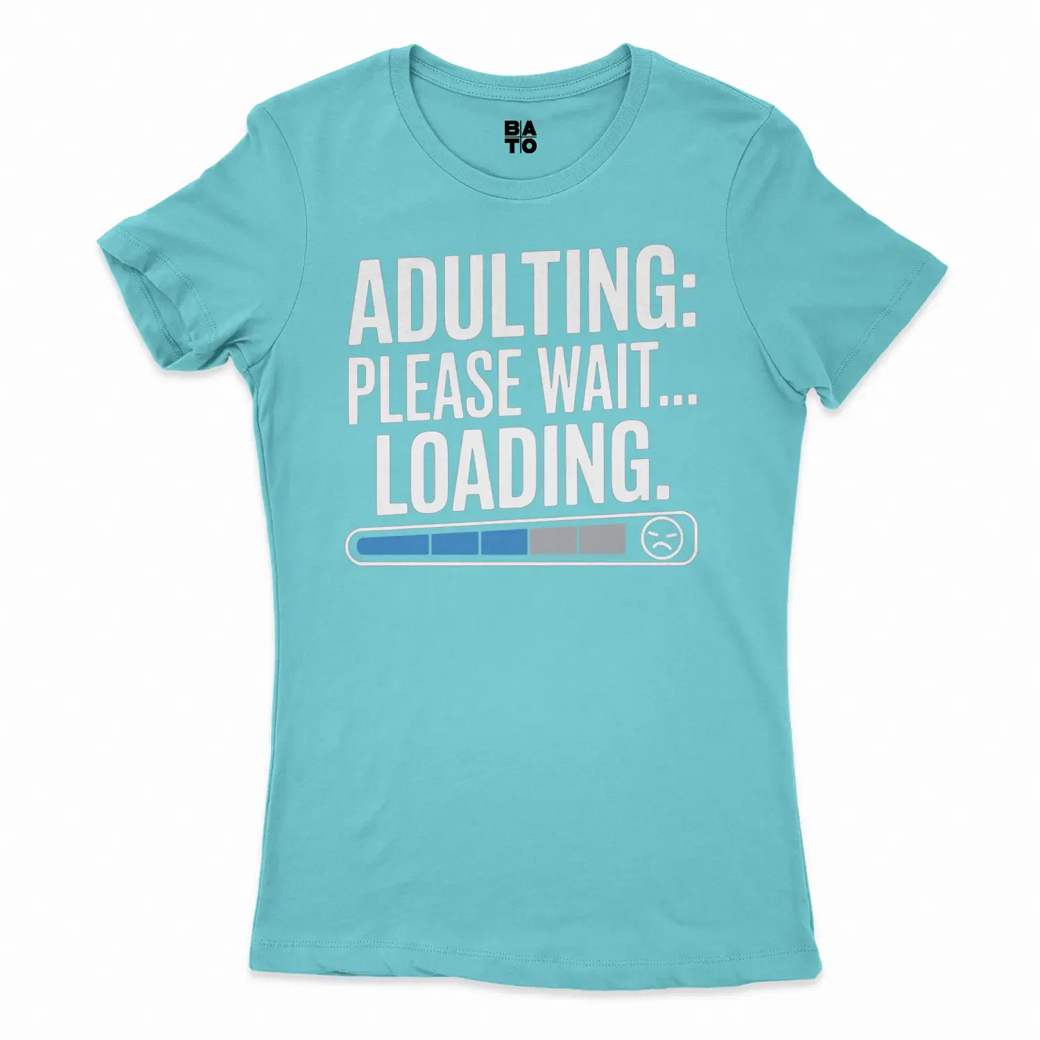 Adulting, Please Wait, Loading Women's T-Shirt in Solid Cancun Color