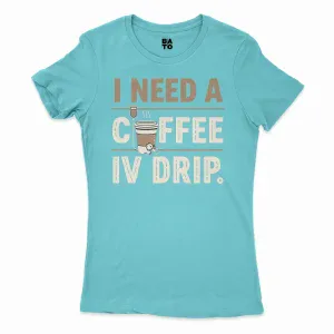 I Need A Coffee IV Drip Women's T-Shirt in Solid Cancun Color