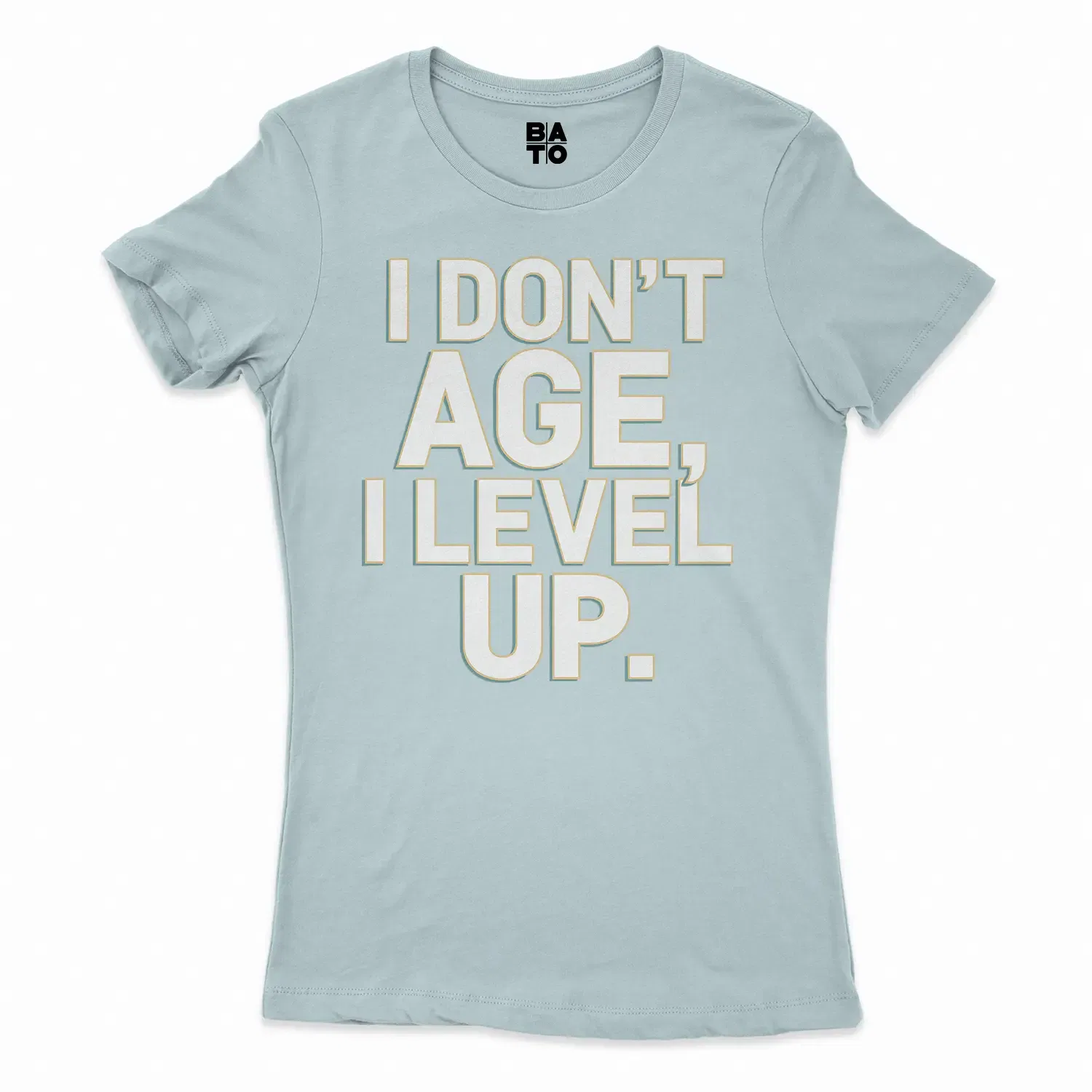 I Don’t Age, I Level Up Women's T-Shirt in Solid Light Blue Color