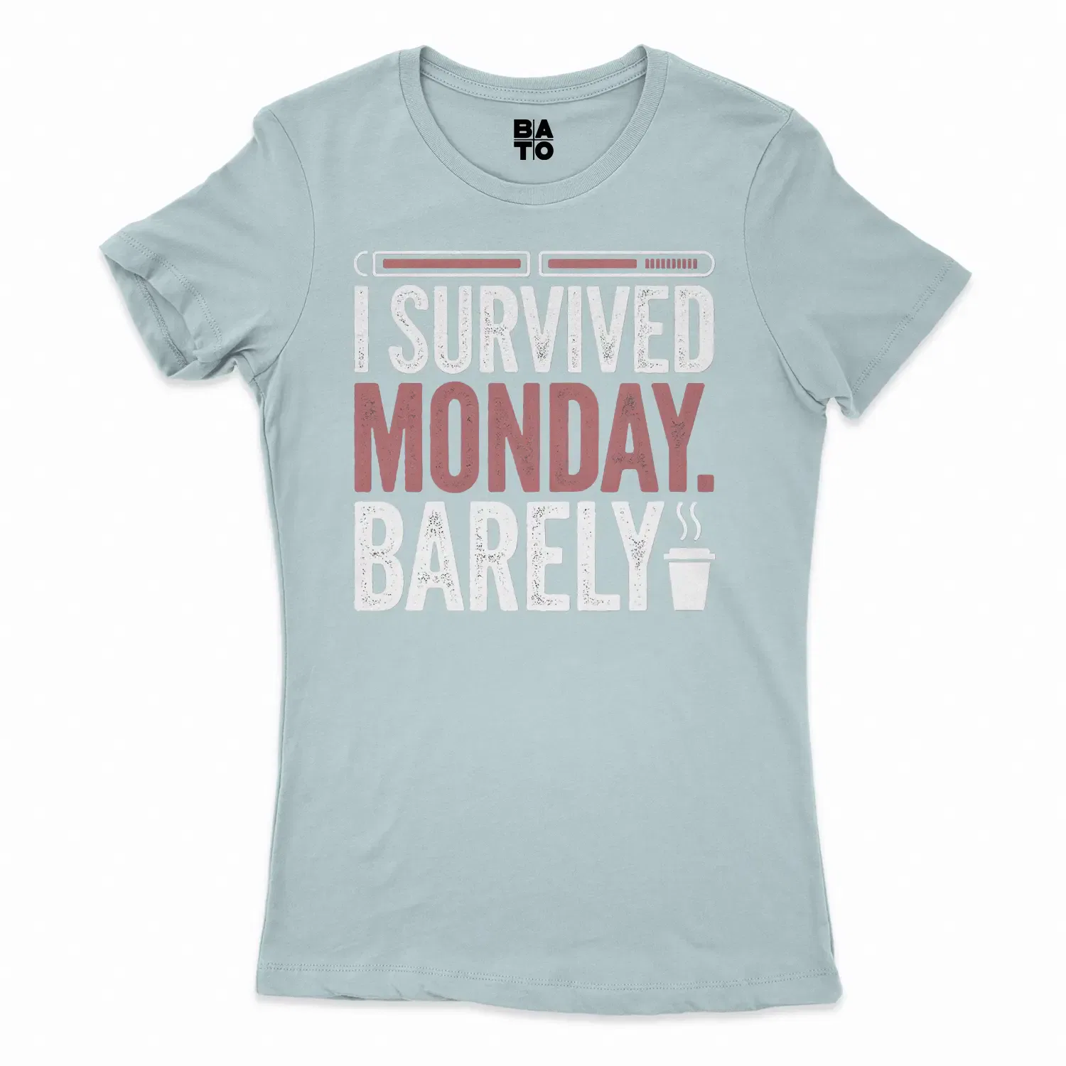I Survived Monday, Barely Women's T-Shirt in Solid Light Blue Color