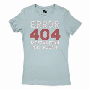 Error 404, Motivation Not Found Women's T-Shirt in Solid Light Blue Color