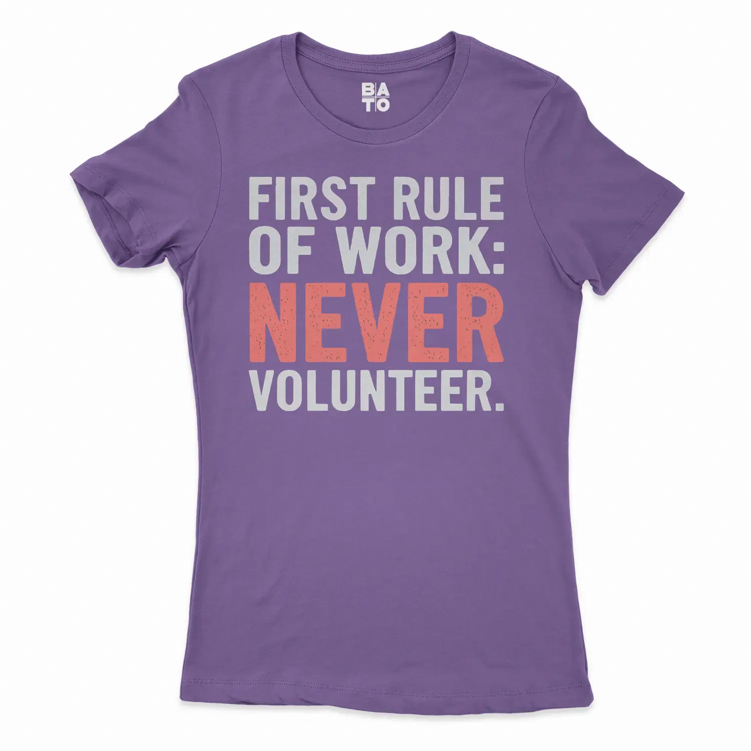 First Rule Of Work: Never Volunteer Women's T-Shirt in Solid Purple Rush Color