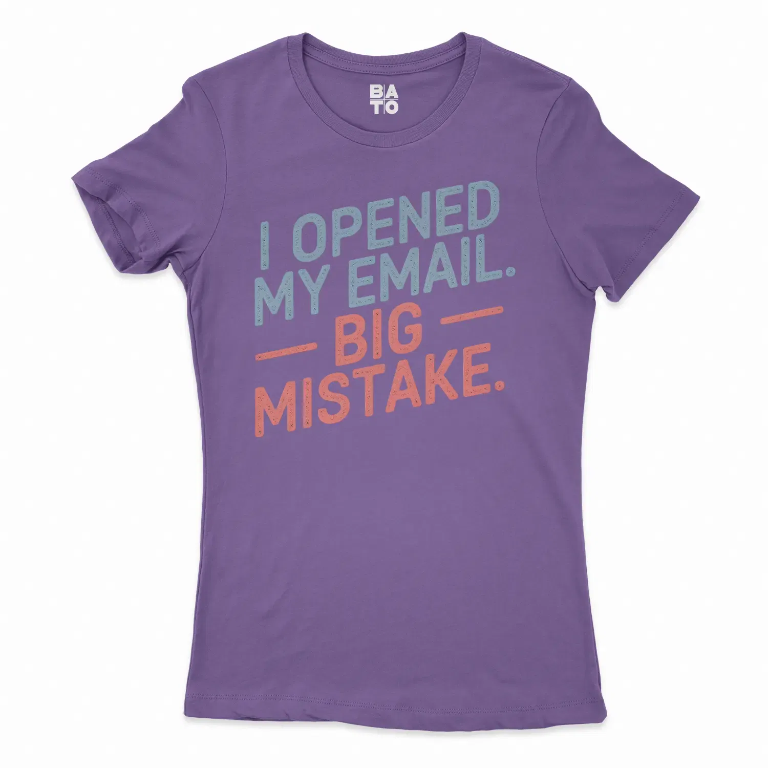 I Opened My Email, Big Mistake Women's T-Shirt in Solid Purple Rush Color