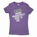 Excel: Where Productivity Goes To Die Women's T-Shirt in Solid Purple Rush Color