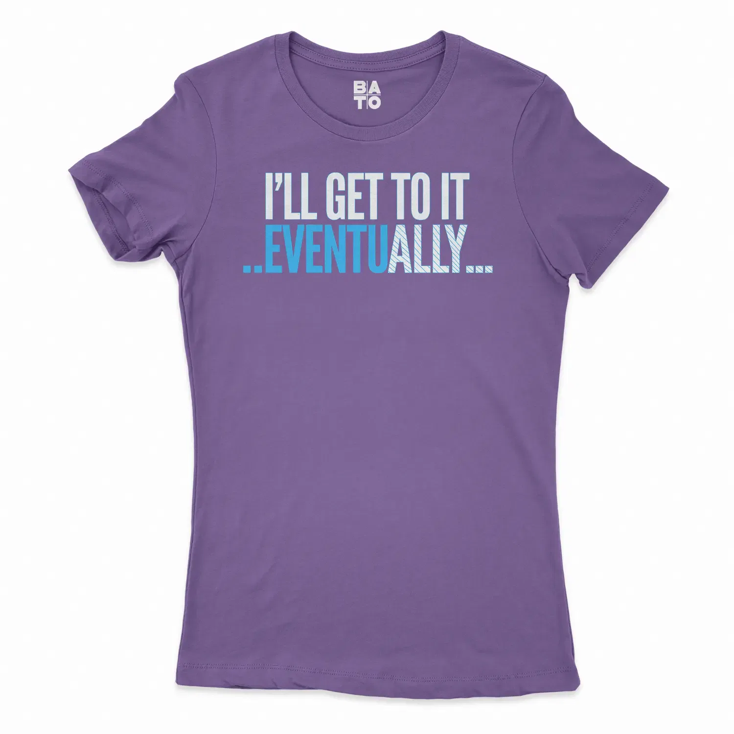 I’ll Get To It Eventually Women's T-Shirt in Solid Purple Rush Color
