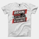 Brain: 1% Battery Left. Charging Required Men/Unisex T-Shirt in White Color