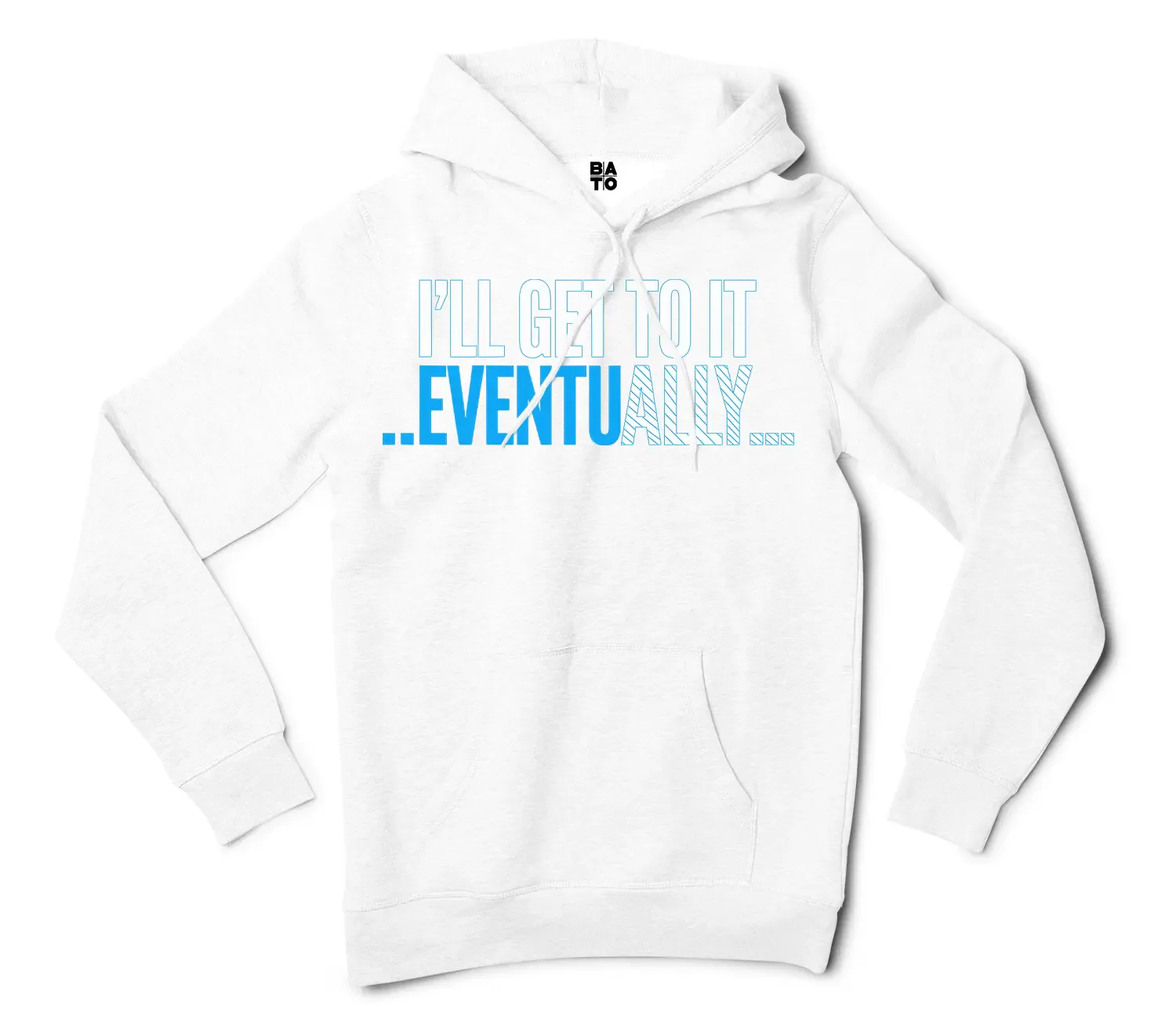 I’ll Get To It Eventually Men/Unisex Hoodie in White Color