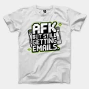 AFK - But Still Getting Emails Men/Unisex T-Shirt in White Color