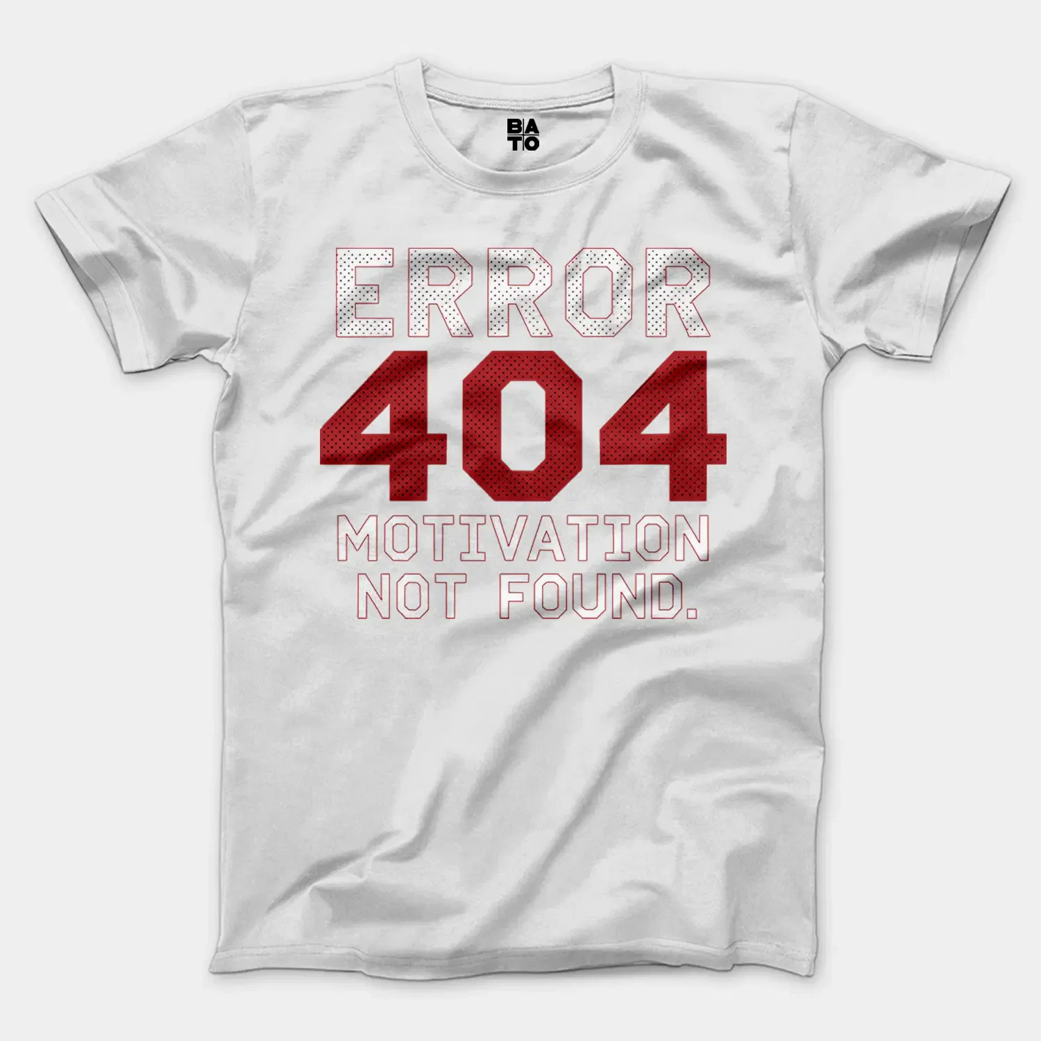 Error 404, Motivation Not Found Men/Unisex T-Shirt in White Color