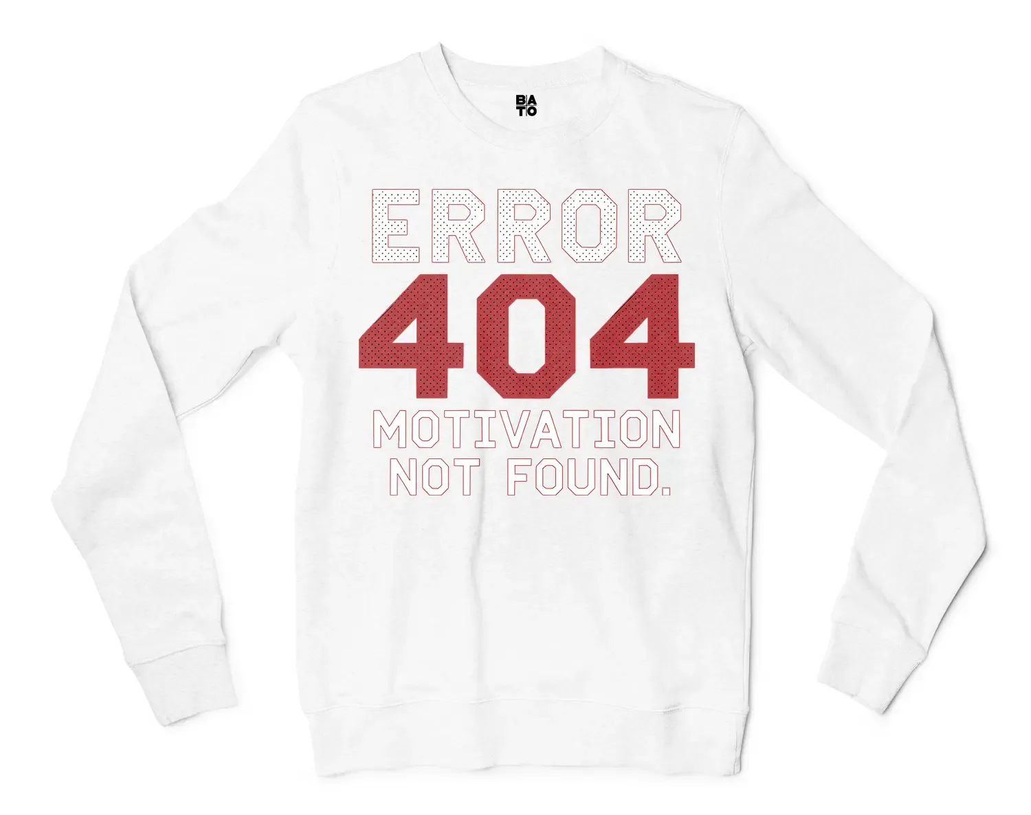 Error 404, Motivation Not Found Men/Unisex Long Sleeve T-Shirt in White Color