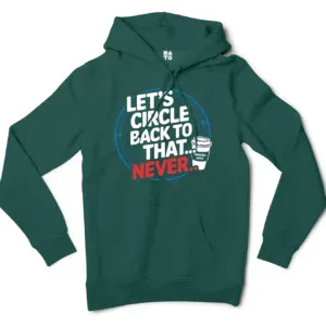 Lets Circle Back To That Never Men/Unisex Hoodie in Alpine Green Color
