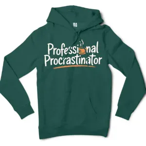 Professional Procrastinator Men/Unisex Hoodie in Alpine Green Color