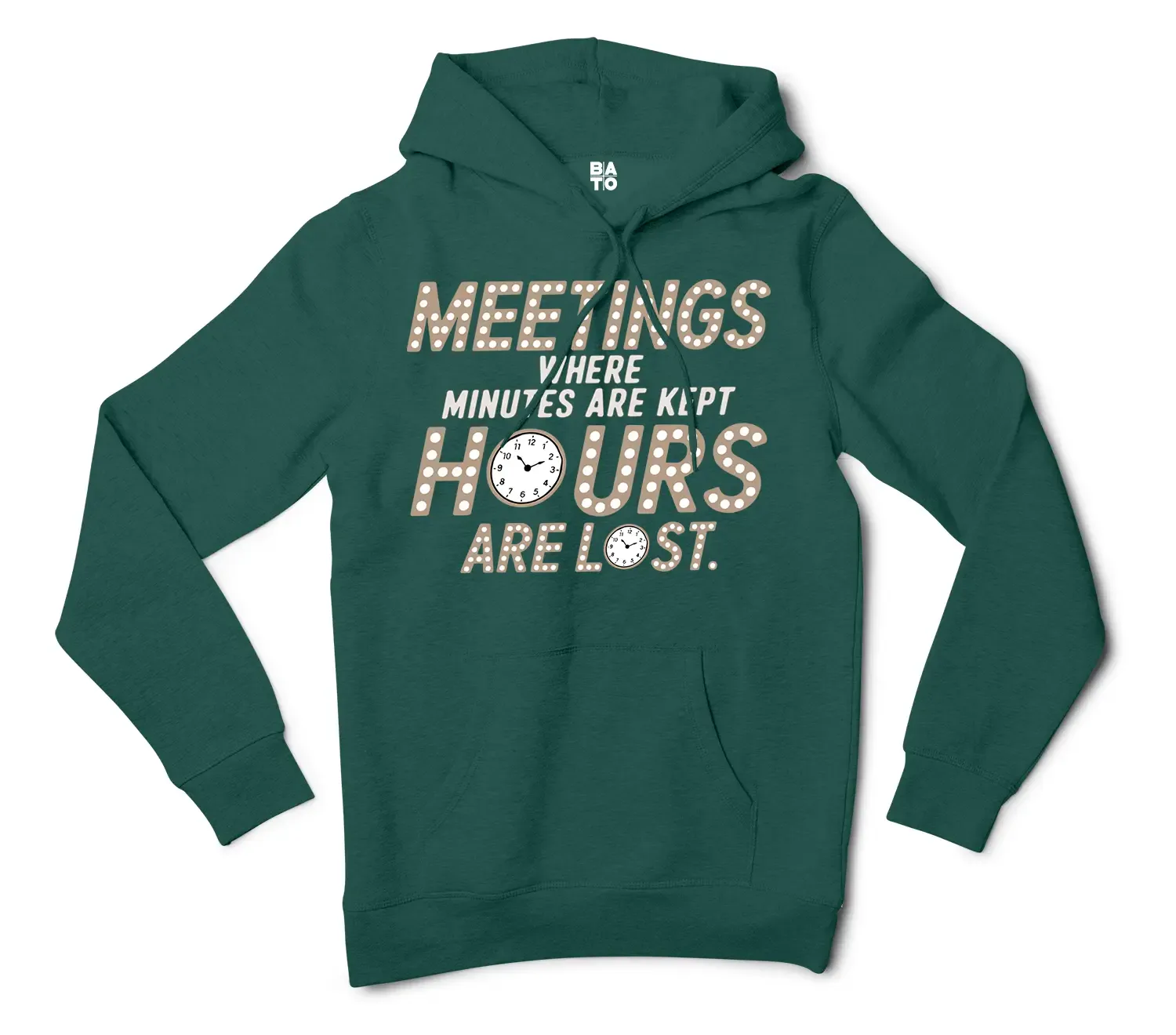 Meetings, Where Minutes Are Kept And Hours Are Lost Men/Unisex Hoodie in Alpine Green Color