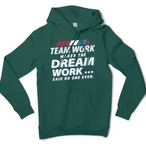 Teamwork Makes The Dream Work, Said No One Ever Men/Unisex Hoodie in Alpine Green Color