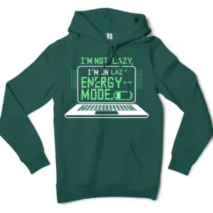 Im Not Lazy, I Am On Lazy Energy Mode Men/Unisex Hoodie in Alpine Green Color