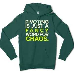 Pivoting Is Just A Fancy Word For Chaos Men/Unisex Hoodie in Alpine Green Color