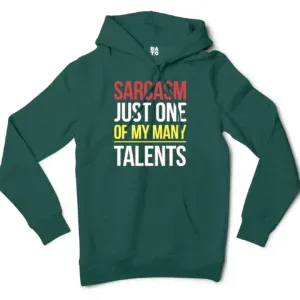 Sarcasm Just One Of My Many Talents Men/Unisex Hoodie in Alpine Green Color