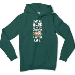 I Work Hard, So My Cat Can Have A Better Life Men/Unisex Hoodie in Alpine Green Color
